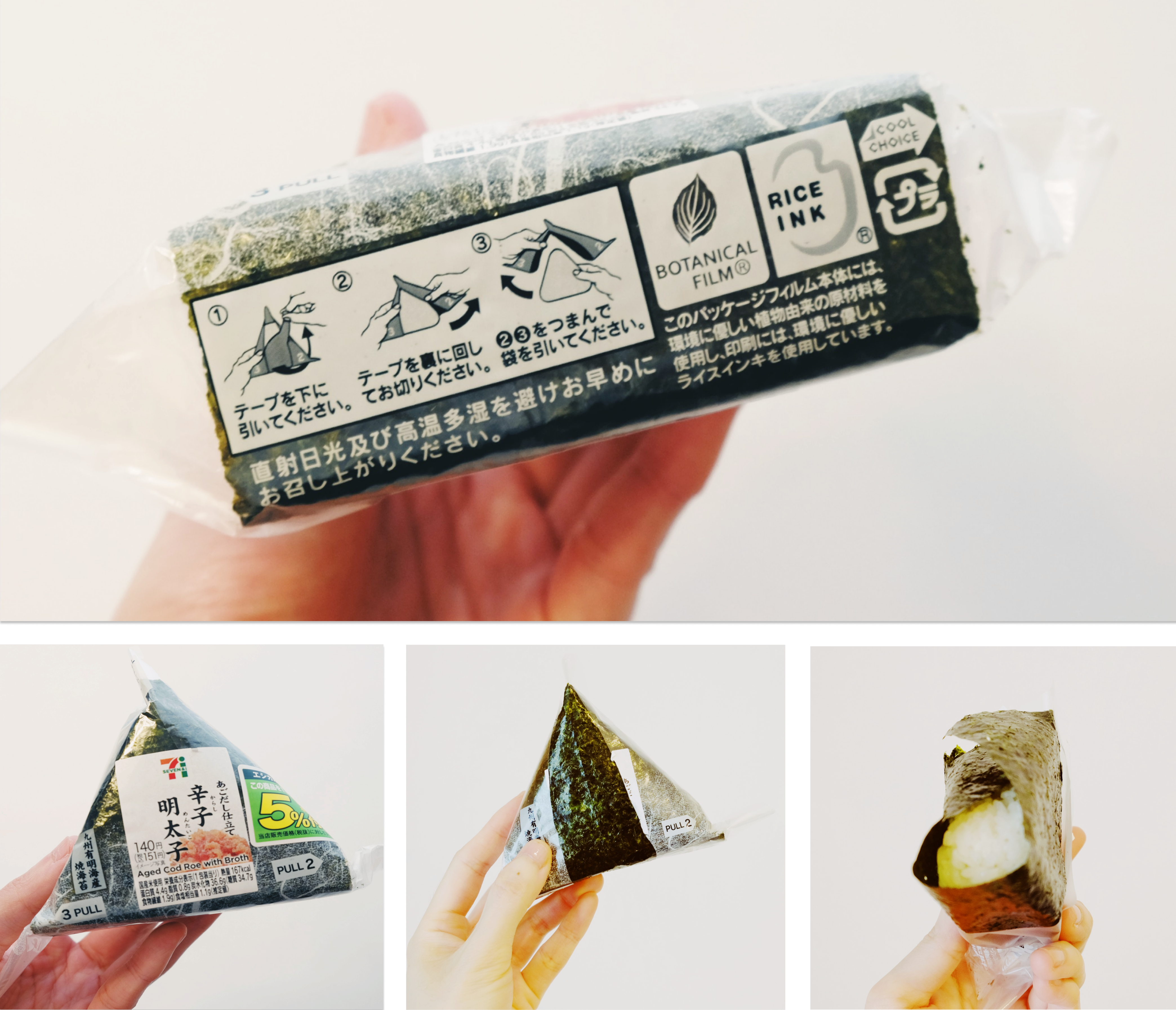 Main image: Photograph of hand holding a triangular packaged onigiri rice ball. The outer package illustrates how to open the onigiri by separating the nori seaweed from the rice underneath. L-R, One: Photograph of a hand holding an onigiri rice ball. Two: Photograph of a hand holding a partially opened onigiri rice ball, and the layer of nori seaweed is exposed. Three: Photograph of a hand holding an opened onigiri rice ball, and the triangle-shaped rice is wrapped in a layer of nori seaweed.Main image: Photograph of hand holding a triangular packaged onigiri rice ball. The outer package illustrates how to open the onigiri by separating the nori seaweed from the rice underneath. L-R, One: Photograph of a hand holding an onigiri rice ball. Two: Photograph of a hand holding a partially opened onigiri rice ball, and the layer of nori seaweed is exposed. Three: Photograph of a hand holding an opened onigiri rice ball, and the triangle-shaped rice is wrapped in a layer of nori seaweed.