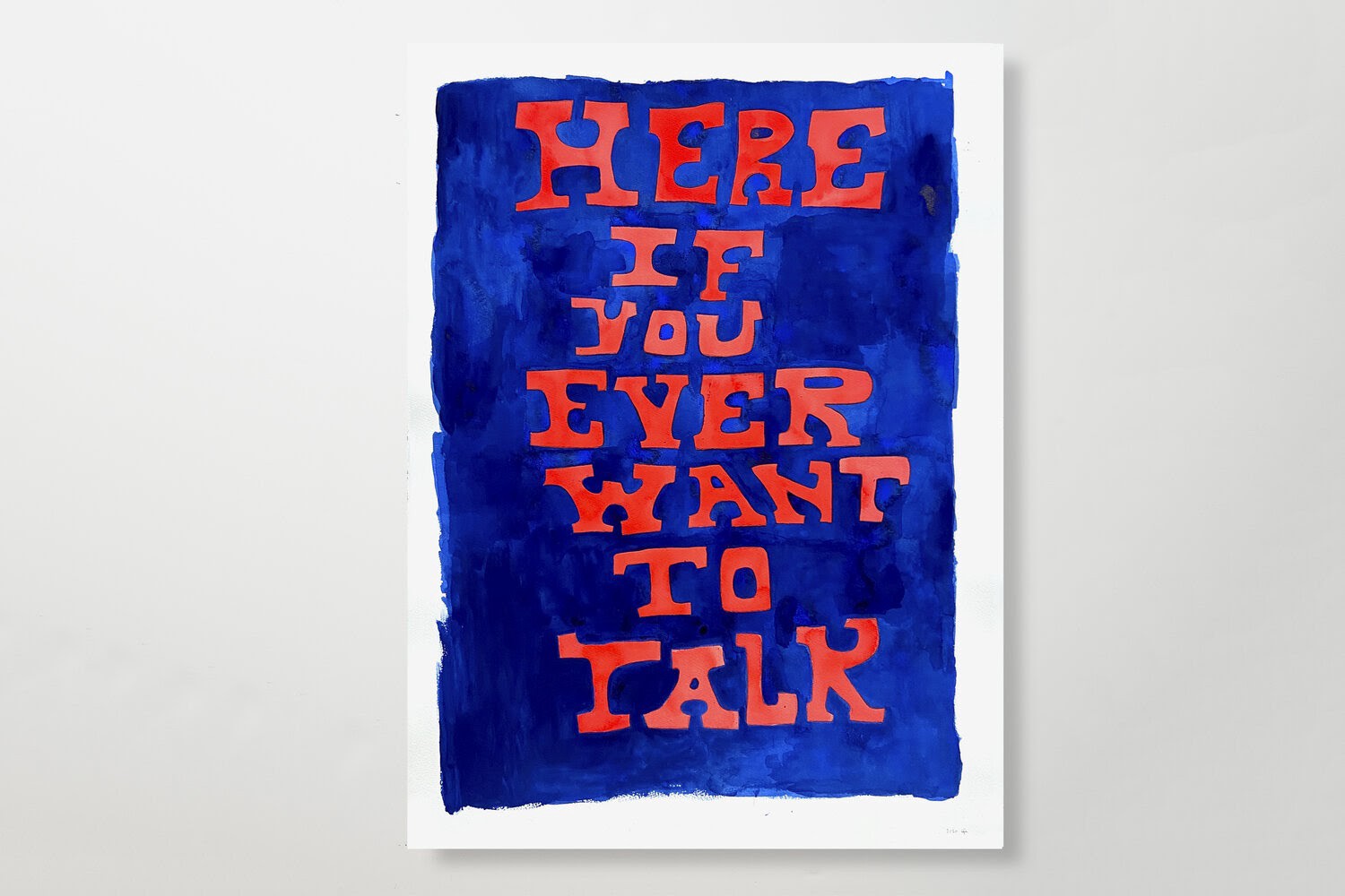 Poster with text “Here if you ever want to talk” from the show ‘Tell Me Three Things I Can Do / Return To Sender’